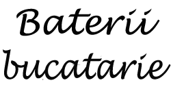 Baterii pentru bucatarie